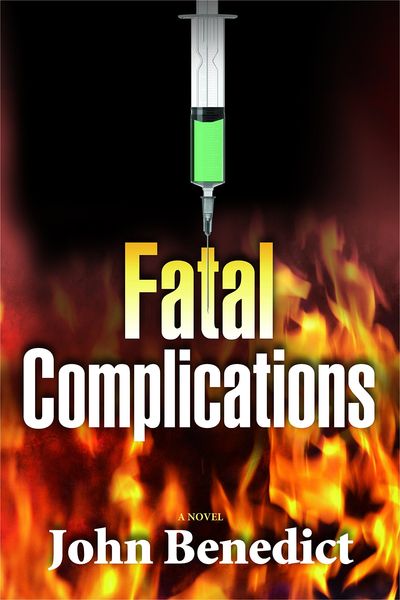 Fatal Complications by John Benedict