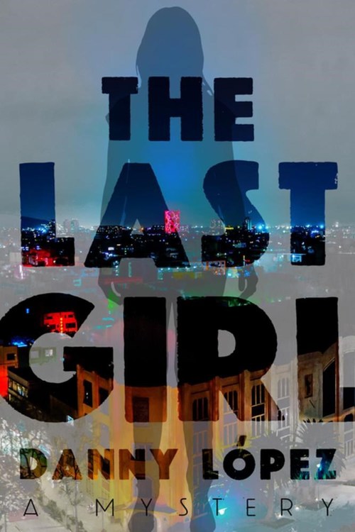 The Last Girl by Danny Lopez