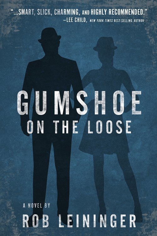 Gumshoe on the Loose by Rob Leininger