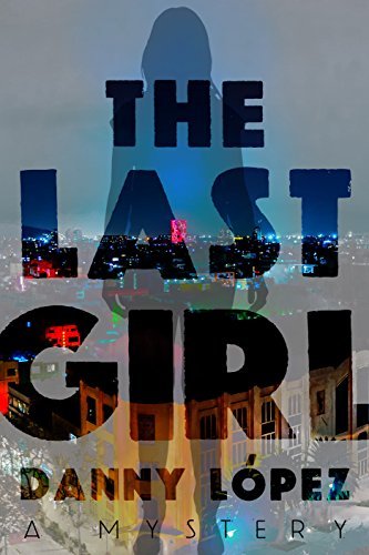 The Last Girl by Danny Lopez