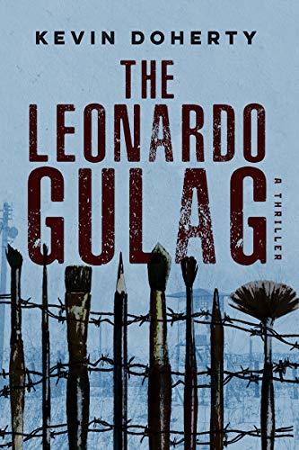 The Leonardo Gulag by Kevin Doherty