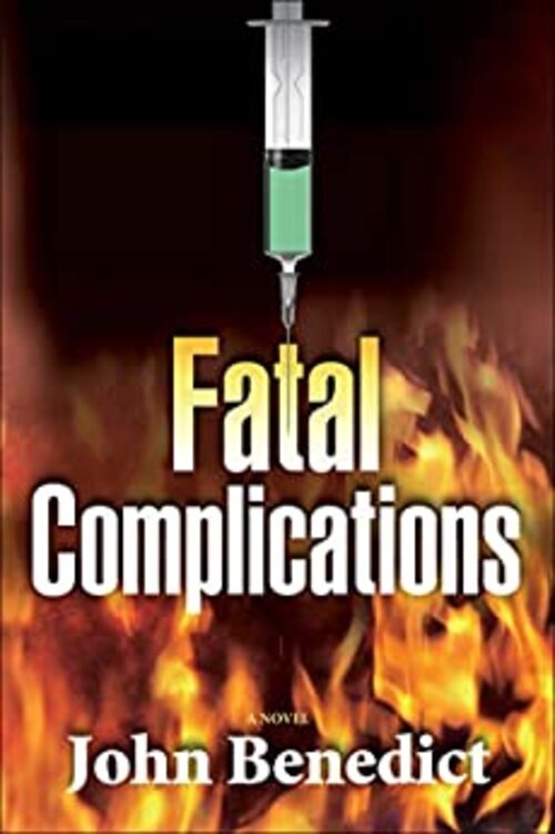 Fatal Complications by John Benedict