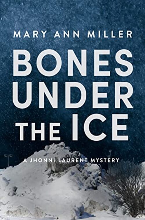 Bones Under the Ice by Mary Ann Miller