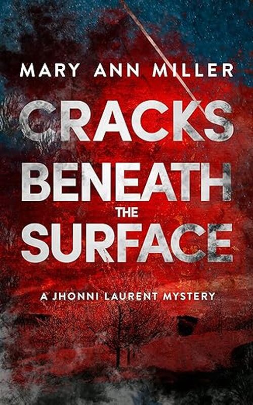 Cracks Beneath the Surface by Mary Ann Miller