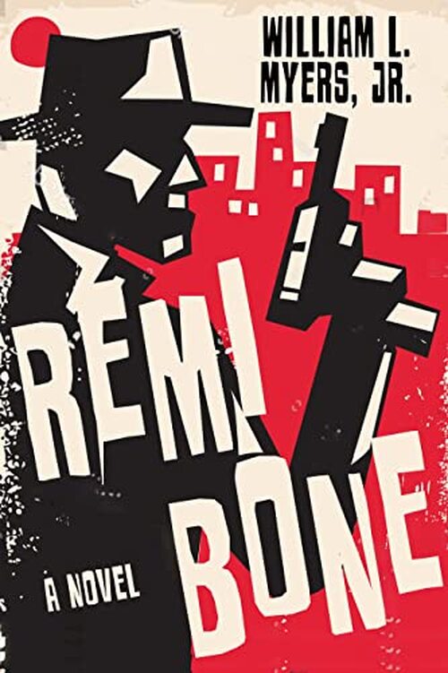 Remi Bone by William L. Myers, Jr.