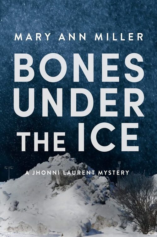 Bones Under the Ice by Mary Ann Miller