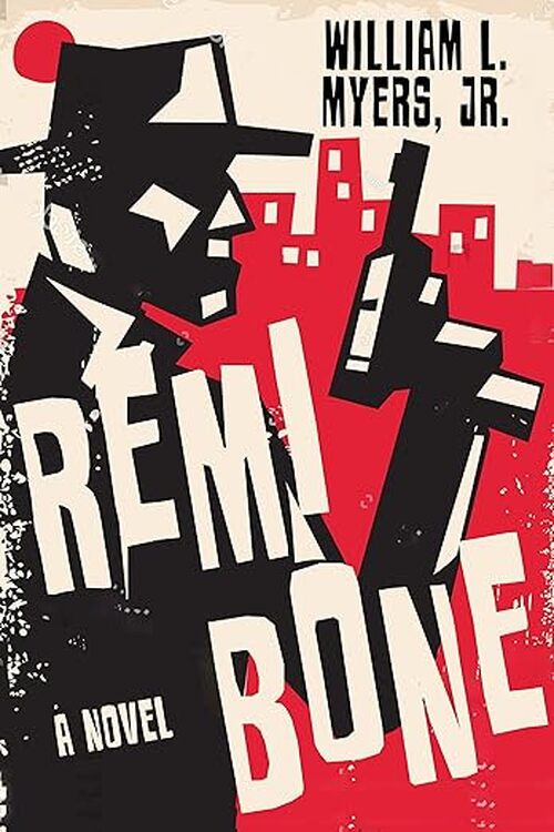 Remi Bone by William L. Myers, Jr.