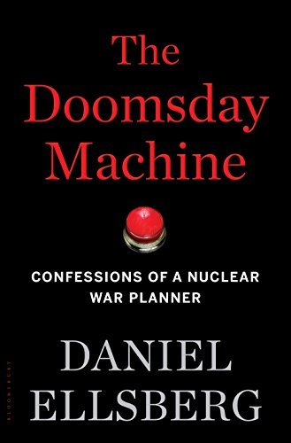 The Doomsday Machine by Daniel Ellsberg
