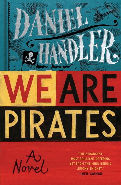 We Are Pirates by Daniel Handler