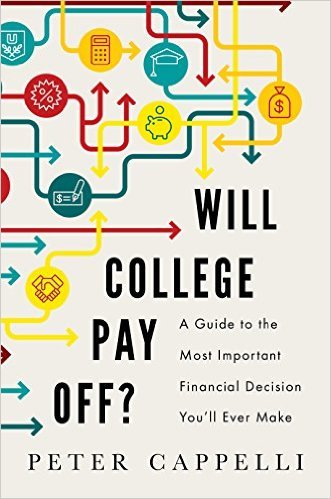 Will College Pay Off? by Peter Cappelli