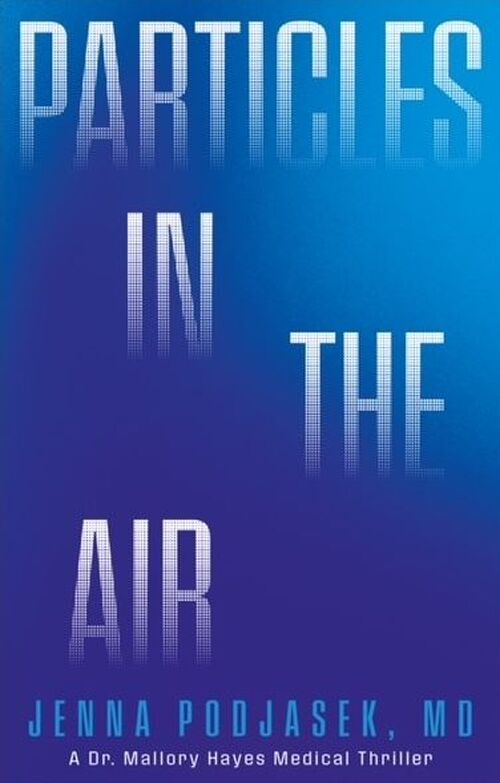 Particles in the Air by Dr. Jenna Podjasek