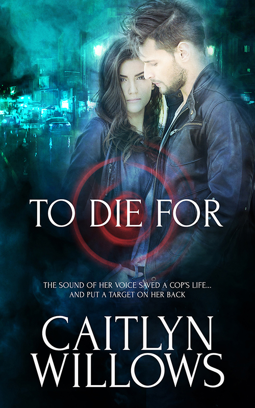 To Die For by Caitlyn Willows