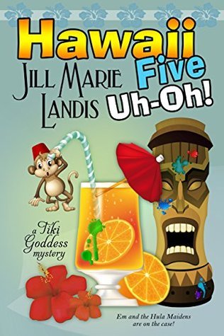 Hawaii Five Uh-Oh! by Jill Marie Landis
