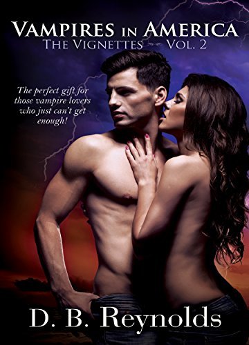 Vampires in America: The Vignettes Volume 2 by D.B. Reynolds