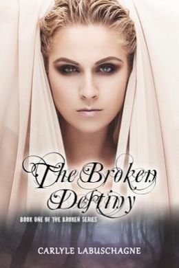 The Broken Destiny by Carlyle Labuschagne