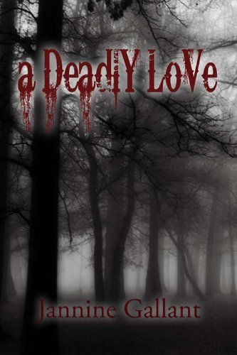 A Deadly Love by Jannine Gallant
