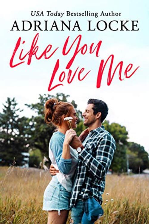 Like You Love Me by Adriana Locke