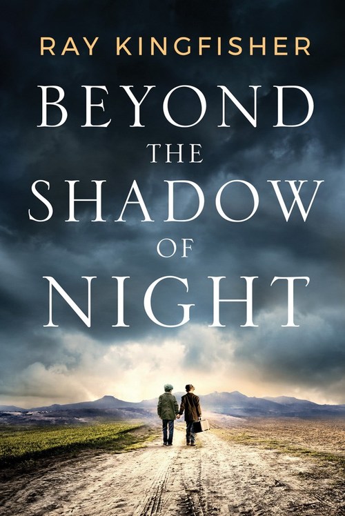 Beyond the Shadow of Night by Ray Kingfisher