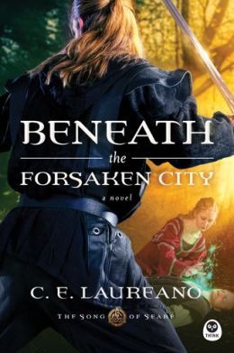 Beneath the Forsaken City by C.E. Laureano