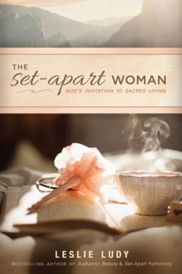 The Set-Apart Woman by Leslie Ludy