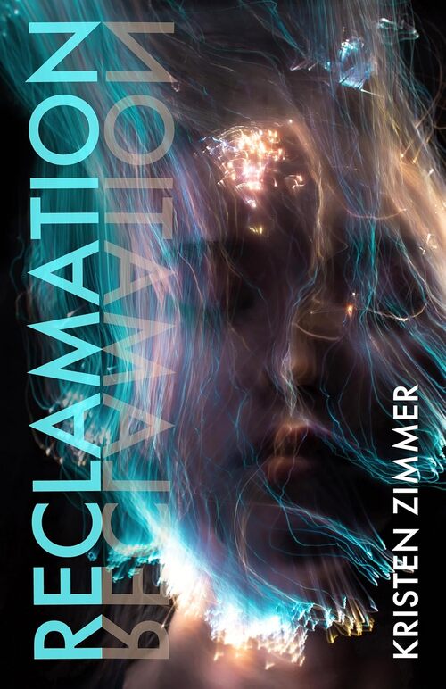 Reclamation by Kristen Zimmer