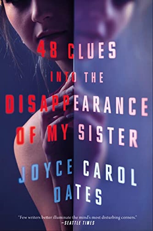 48 Clues into the Disappearance of My Sister by Joyce Carol Oates