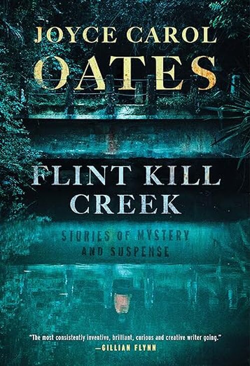 Flint Kill Creek by Joyce Carol Oates