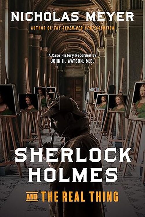 Sherlock Holmes and the Real Thing by Nicholas Meyer