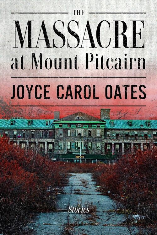 The Massacre at Mount Pitcairn by Joyce Carol Oates