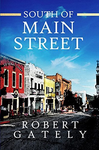South of Main Street by Robert Gately
