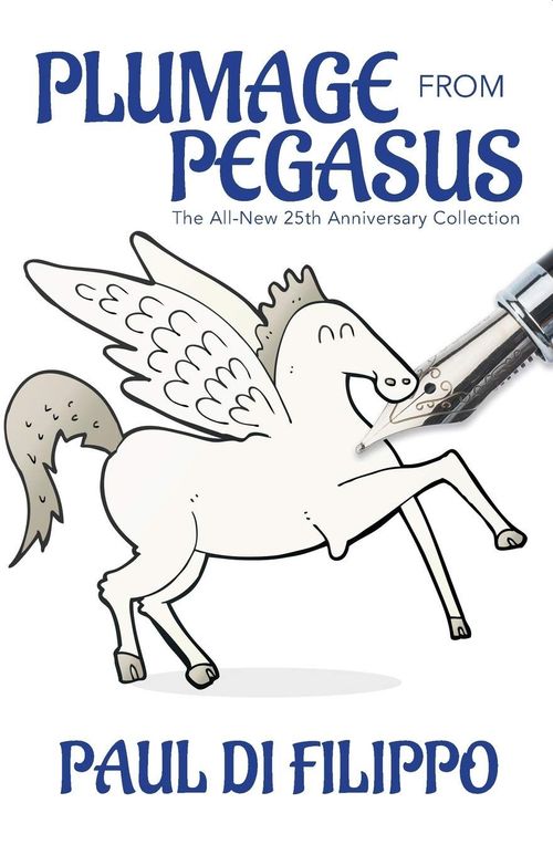 Plumage From Pegasus by Paul Di Filippo