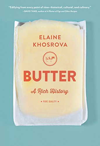 Butter: A Rich History by Elaine Khosrova