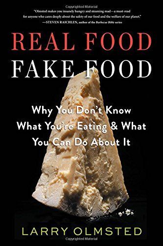 Real Food/Fake Food by Larry Olmsted