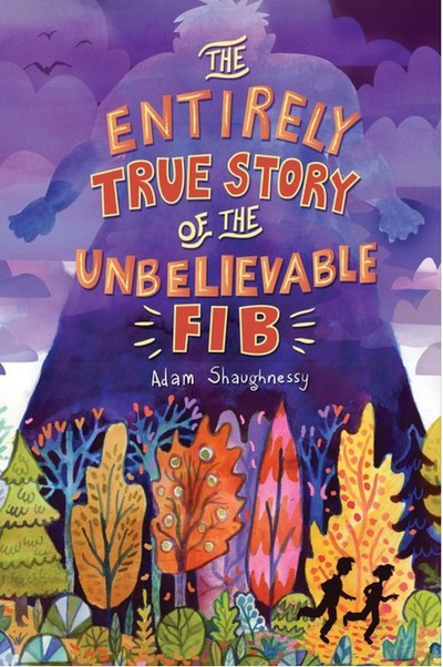 The Entirely True Story of the Unbelievable FIB by Adam Shaughnessy