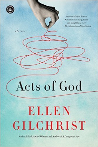 Acts of God by Ellen Gilchrist