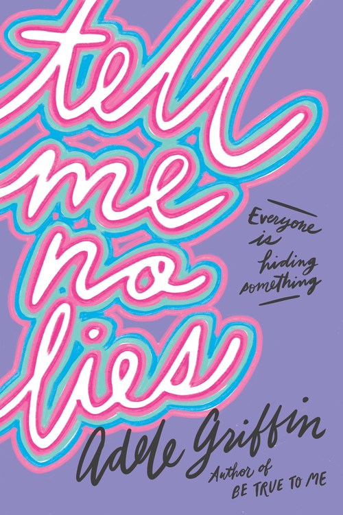 Tell Me No Lies by Adele Griffin