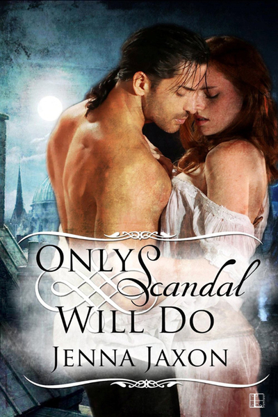 Only Scandal Will Do by Jenna Jaxon