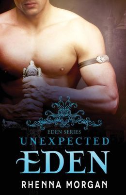 Unexpected Eden by Rhenna Morgan