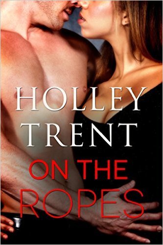 On the Ropes by Holley Trent