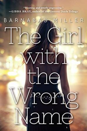The Girl With The Wrong Name by Barnabas Miller
