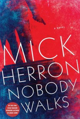 Nobody Walks by Mick Herron