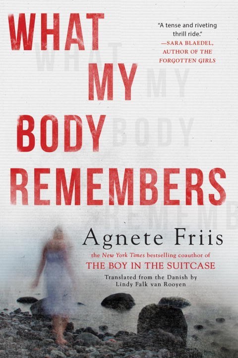 What My Body Remembers by Agnete Friis