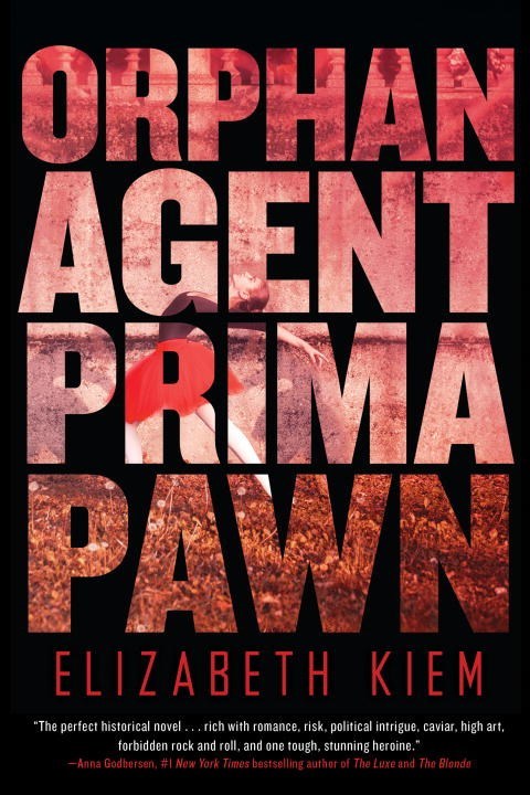 Orphan, Agent, Prima, Pawn by Elizabeth Kiem