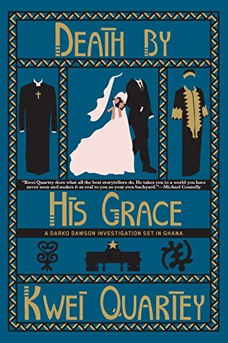 Excerpt of Death by His Grace by Kwei Quartey