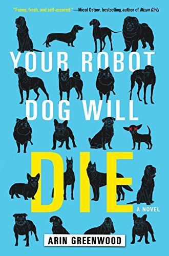 Your Robot Dog Will Die by Arin Greenwood