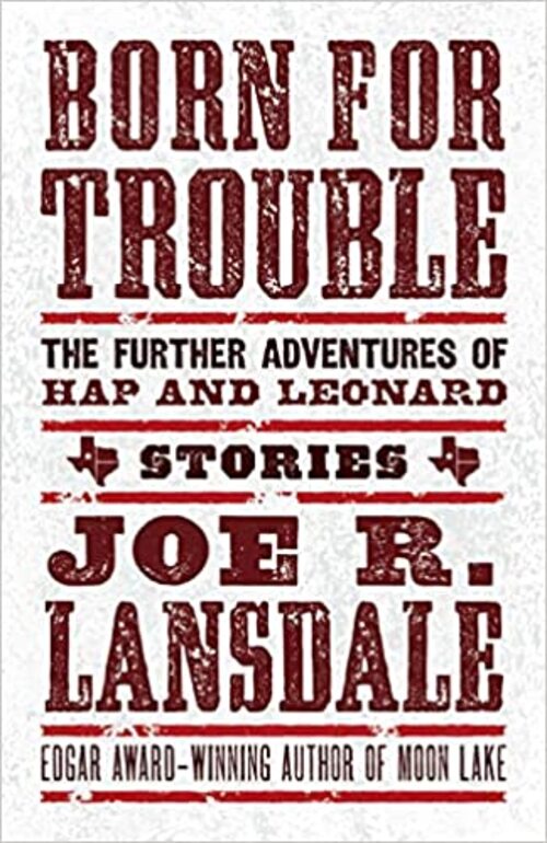 Born for Trouble by Joe R. Lansdale