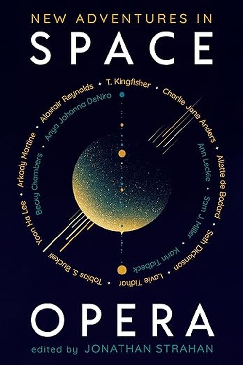 New Adventures in Space Opera by Jonathan Strahan (Editor)