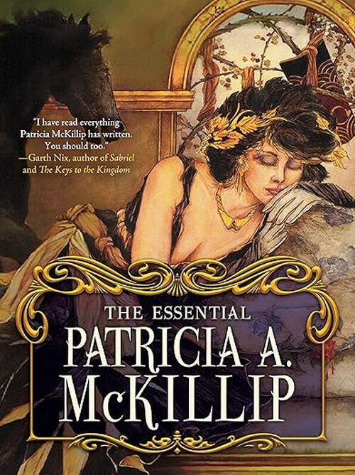 The Essential Patricia A. McKillip by Patricia A. McKillip