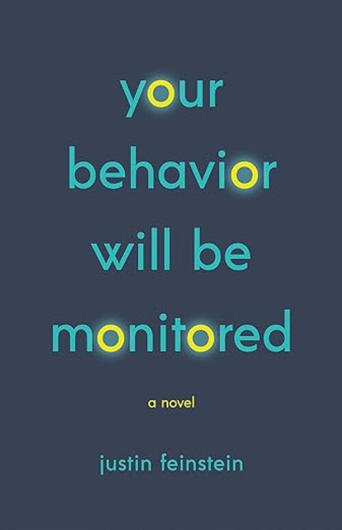 Your Behavior Will Be Monitored by Justin Feinstein