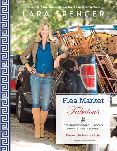 Flea Market Fabulous by Lara Spencer